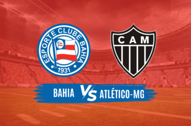 Bahia x Atlético-MG Onde Assistir, Horário e Escalações do Jogo pela 26ª Rodada do Brasileirão