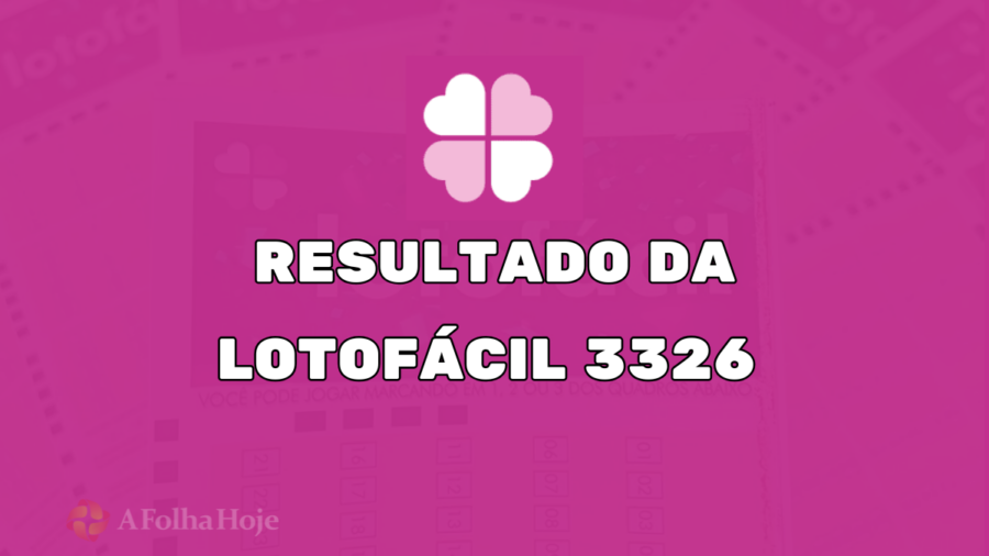 Resultado da Lotofácil de Hoje – Concurso 3326 (21/02/2025): Confira os Números Sorteados