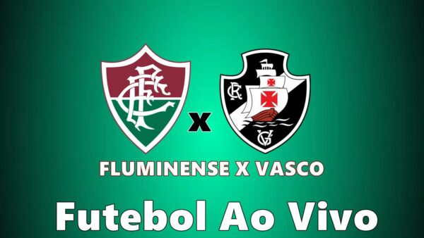 Fluminense x Vasco Jogo ao Vivo com Imagens: onde assistir pelo Brasileirão