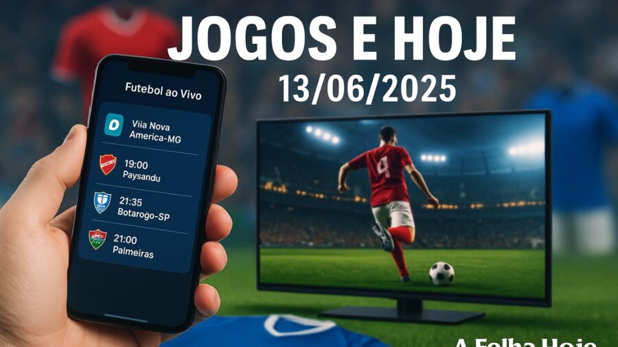 Jogos de Hoje: Quem Joga no Futebol ao Vivo na TV e Streaming (13/06/2025)