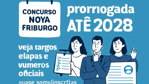 Concurso Nova Friburgo: validade prorrogada até 2028, veja cargos, etapas e números oficiais, quase 50 mil inscritos