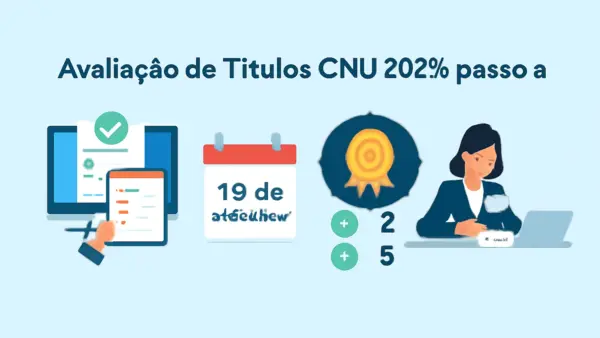 Avaliação de Títulos CNU 2025: passo a passo, prazo final 19 de novembro, pontuação máxima (2 e 5 pontos) e como a FGV avaliará seus títulos