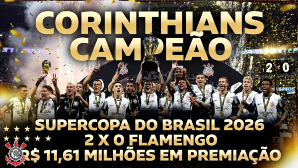 Corinthians Vence Flamengo e Conquista Supercopa do Brasil 2026 com Premiação Milionária