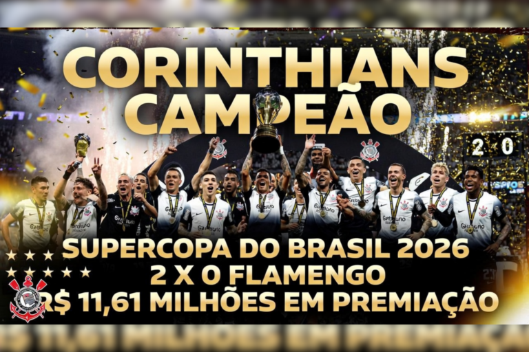 Corinthians Vence Flamengo e Conquista Supercopa do Brasil 2026 com Premiação Milionária