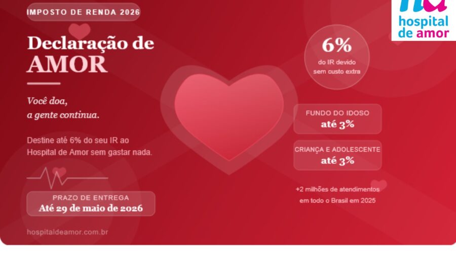 Transforme seu Imposto de Renda em esperança: como doar ao Hospital de Amor sem gastar nada