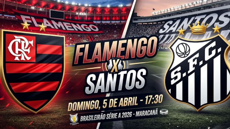 Flamengo x Santos ao vivo: onde assistir, horário e escalações no Brasileirão 2026