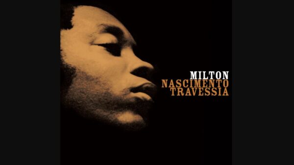 Milton Nascimento vence na Justiça e recupera direitos da música “Travessia”