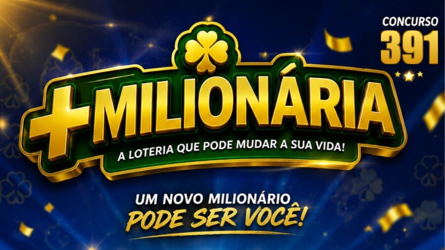 Resultado da +Milionária de Hoje – Concurso 391 (20/09/2026): Confira Números Sorteados